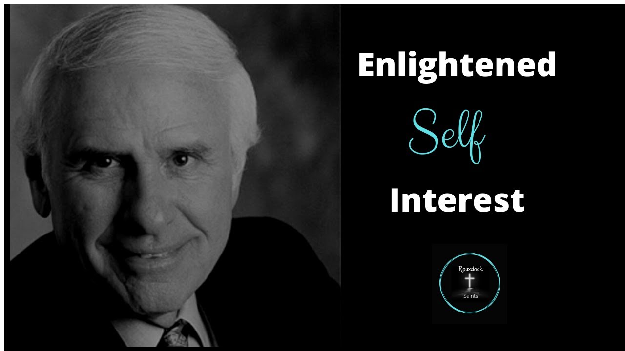 Jim Rohn | Enlightened Self Interest | Personal Development