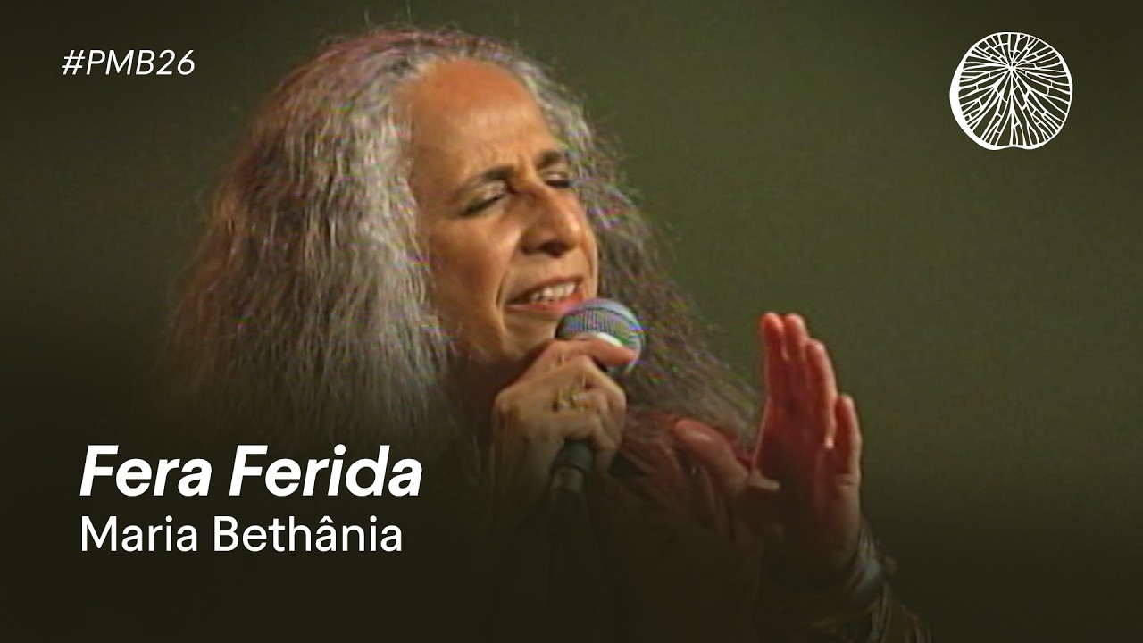 Maria Bethânia – “Fera Ferida” | PMB26