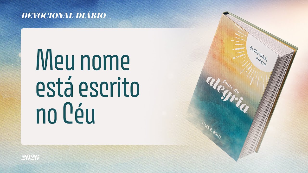 Devocional Di&aacute;rio: 25 de Janeiro - Meu nome est&aacute; escrito no C&eacute;u | Fonte de Alegria