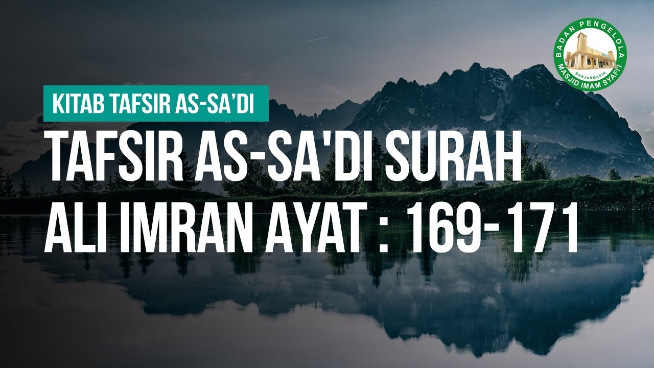 Tafsir As-Sa'di Surah Ali Imran Ayat : 169-171  - Ustadz Ahmad Zainuddin Al-Banjary