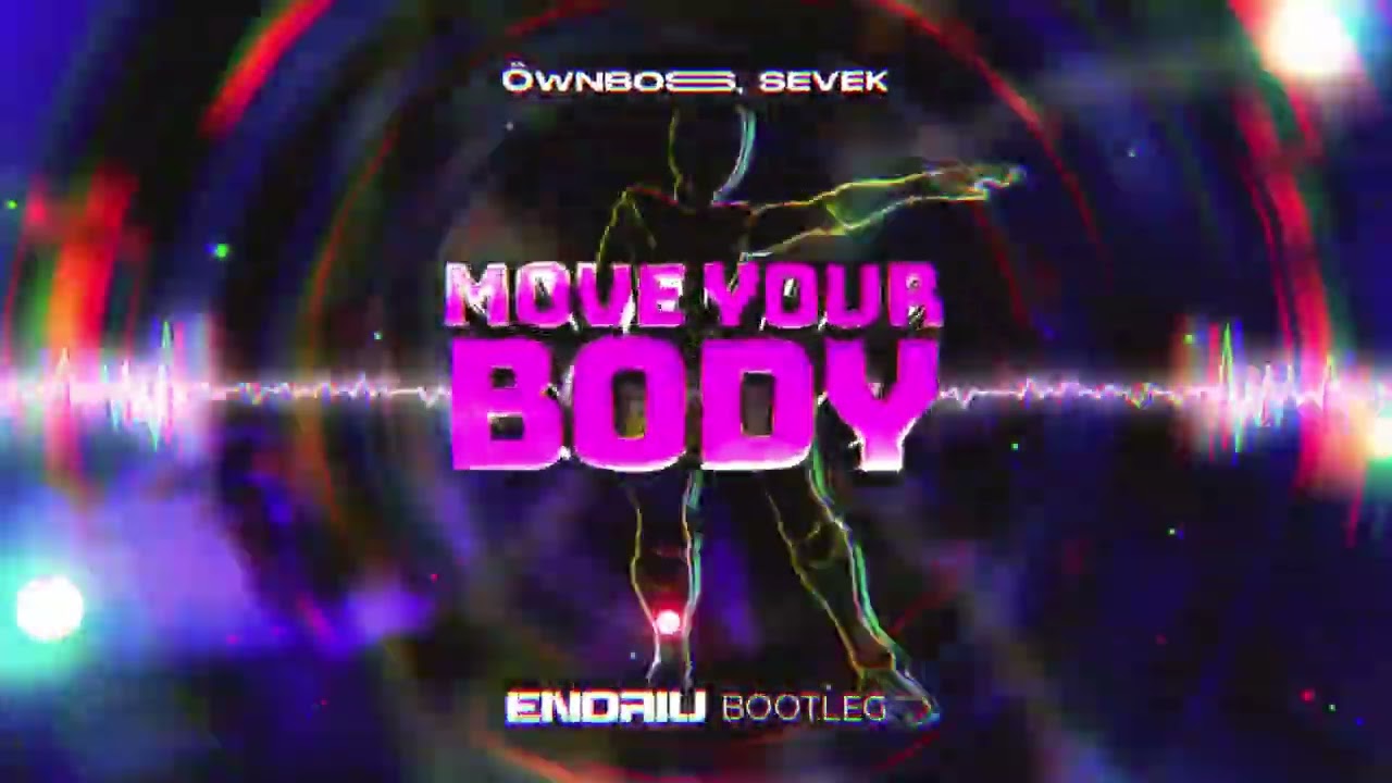 &Ouml;wnboss Sevek - Move Your Body 💥 (ENDRIU BOOTLEG) 💥