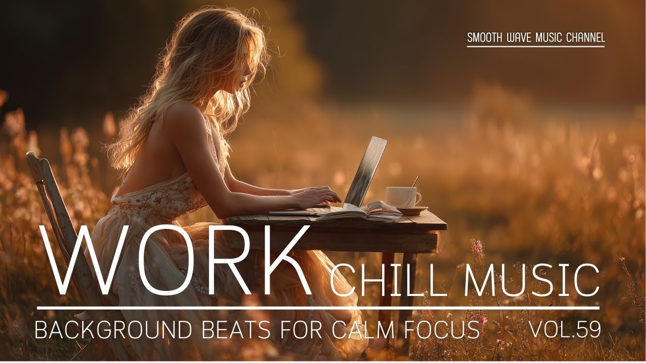 Work Chill Music | Background Beats for Calm Focus & Productivity