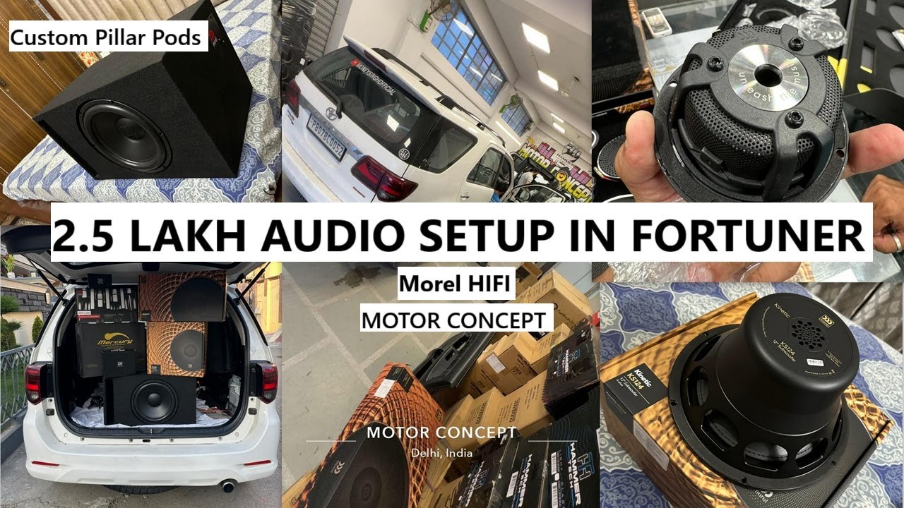Fortuner  Audio Setup Worth 2 Lacs | Morel Sensus 63 |  Pillar Pods | Morel MPS4.400 | Morel Kinetic