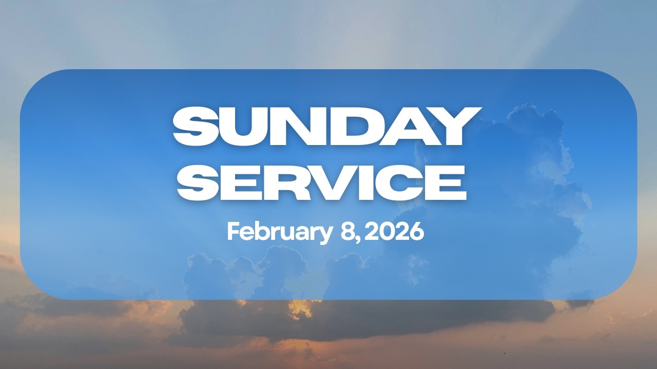 Sunday Morning's Service - February 8th, 2026