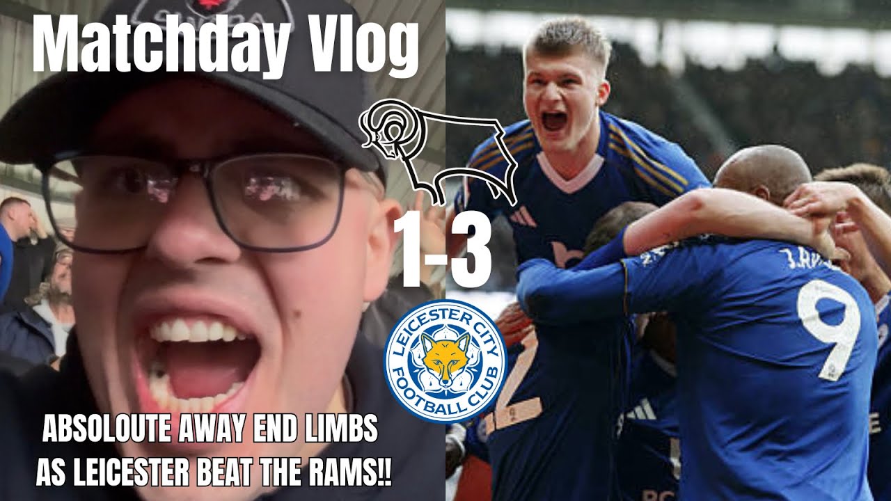 ABSOLUTE AWAY END LIMBS AS LEICESTER BEAT THE RAMS!!|Derby County 1-3 Leicester City|Matchday Vlog|
