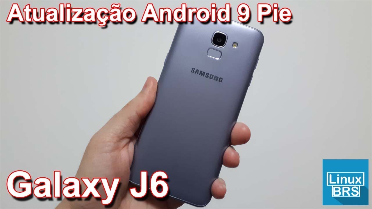 🔘 Samsung Galaxy J6 - Atualizar para o Android Pie 9