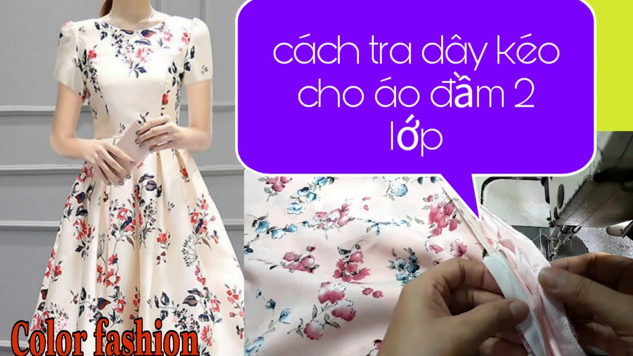 Hướng dẫn tra dây kéo cho áo đầm 2 lớp rõ ràng từng chi tiết | Color fashion