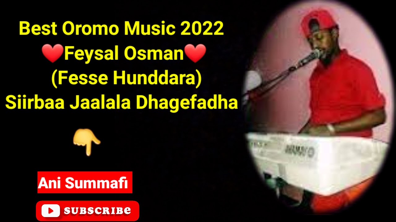 Best Oromo Music 2022 ❤Feysal Osman❤ (Fesse Hunddara) Siirbaa Jaalala Dhagefadha