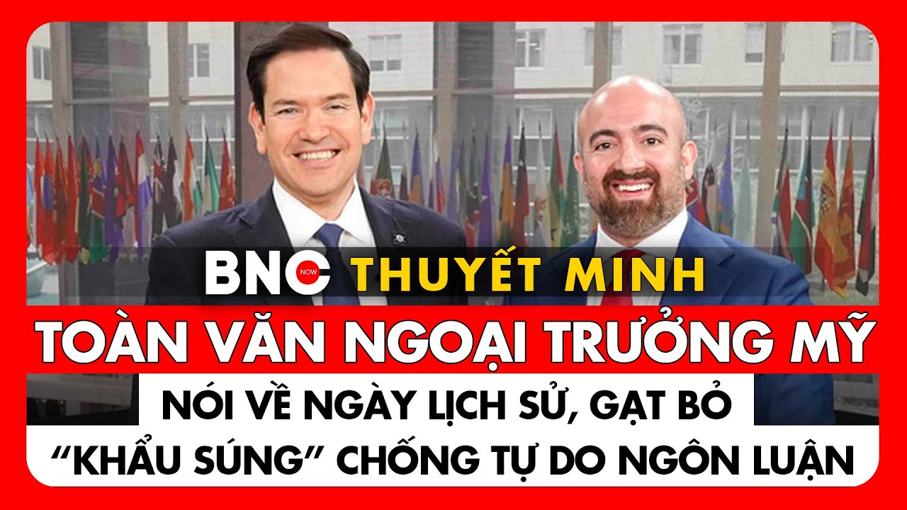 Thuyết minh: Toàn văn Ngoại trưởng Mỹ nói về ngày lịch sử, gạt bỏ “khẩu súng” chống tự do ngôn luận
