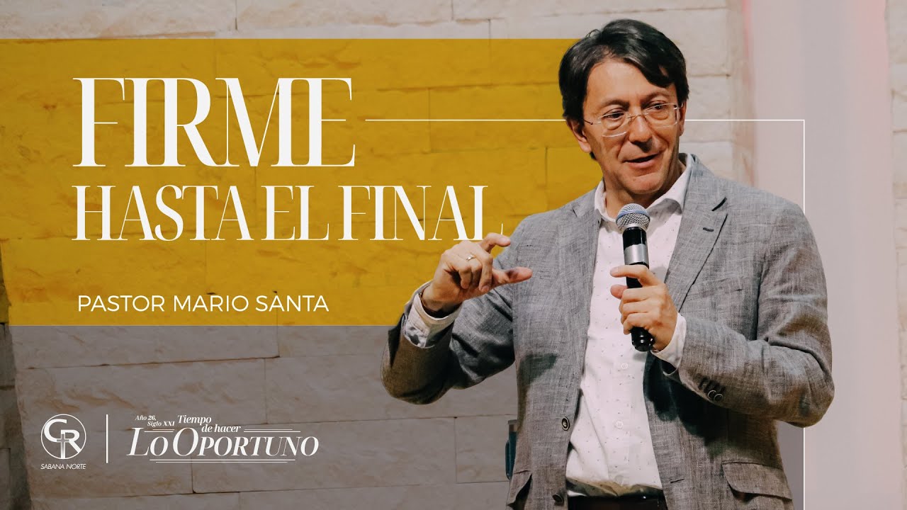 #Prédica Firme hasta el final - Pastor Mario Santa