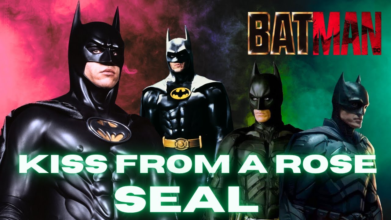Batman Tribute: Kiss From A Rose - Seal
