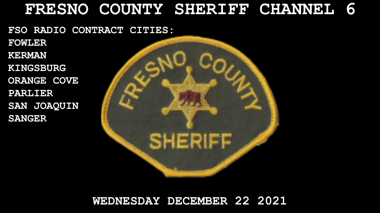 Fresno County Sheriff Channel 6 Scanner Audio. December 22 2021