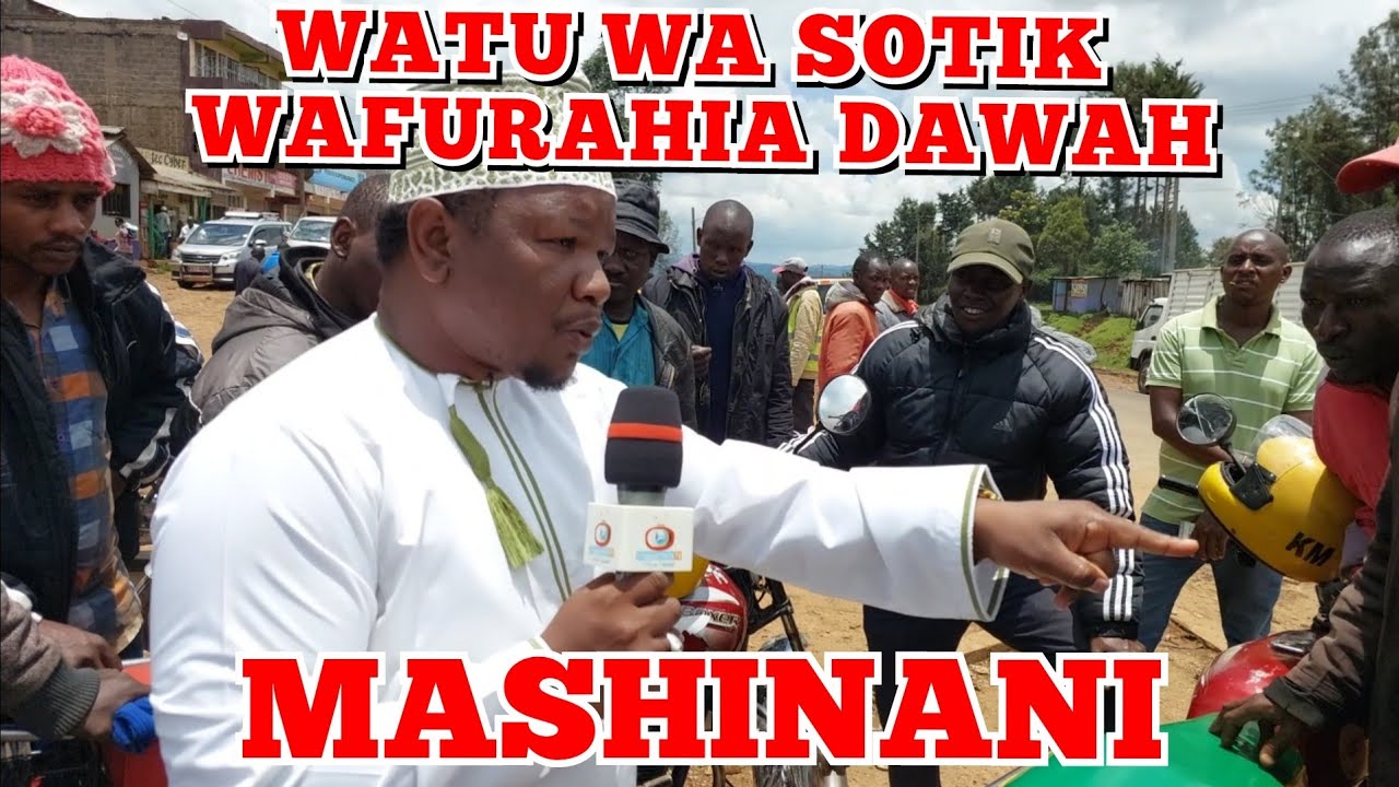 WATU WA SOTIK WAFURAHIA DAWAH MASHINANI