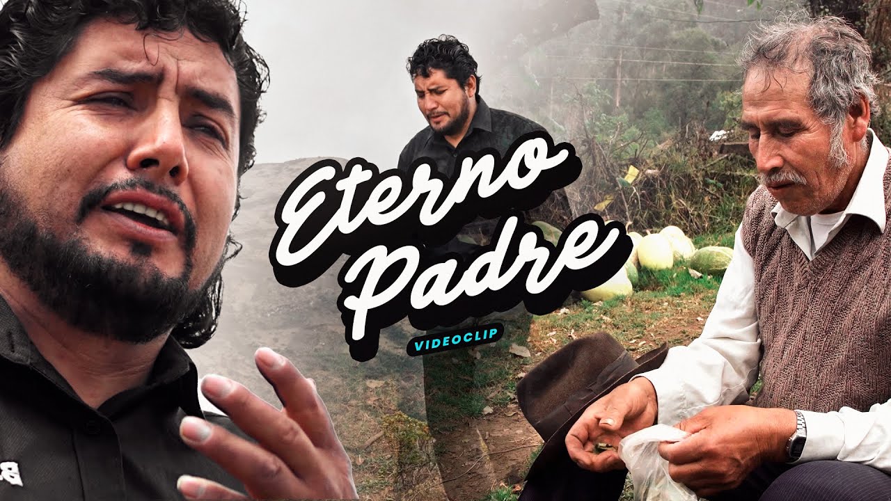 Eterno Padre - Porfirio Ayvar (Videoclip Oficial) Primicia 2025