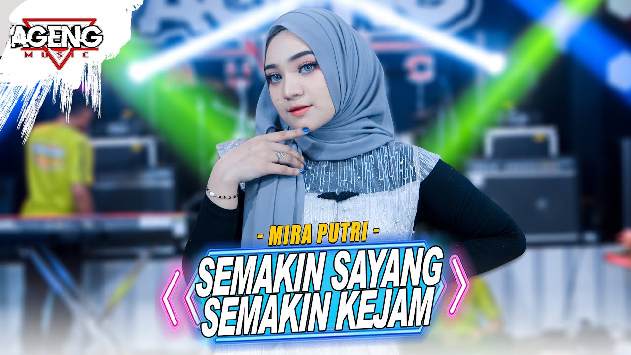 SEMAKIN SAYANG SEMAKIN KEJAM - Mira Putri ft Ageng Music (Official Live Music)