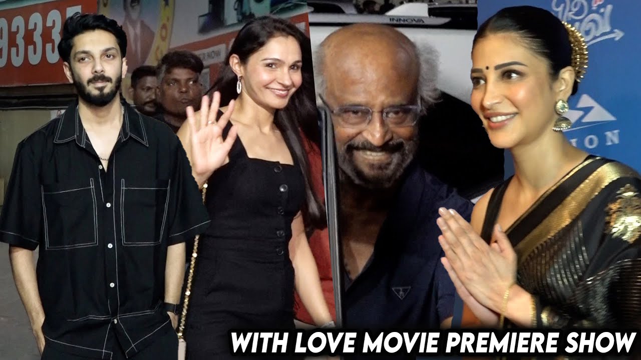 With Love Movie Celebrity Premiere Show | Rajinikanth | Anirudh | Shruti Haasan | Simran | Andrea