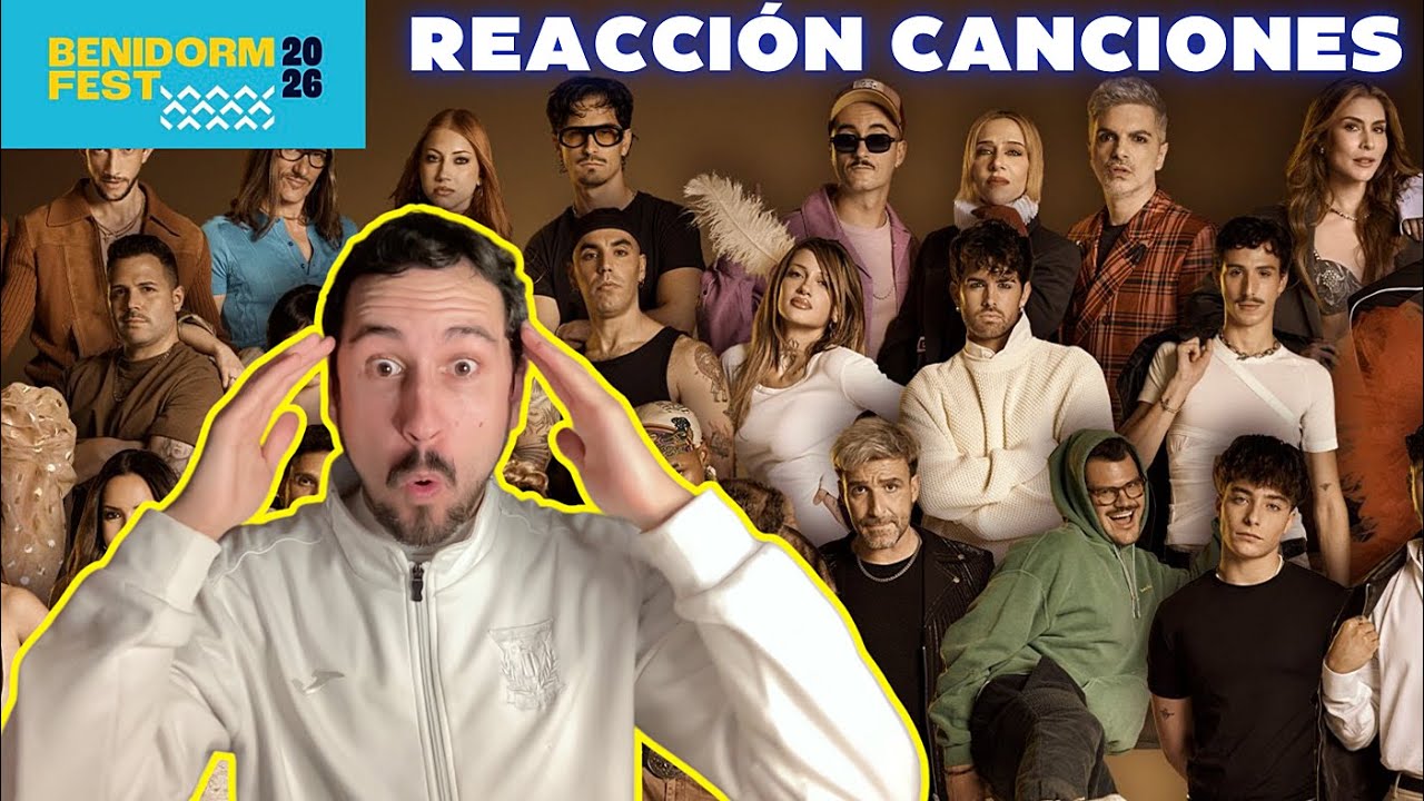 REACCIÓN a las 18 CANCIONES del BENIDORM FEST 2026