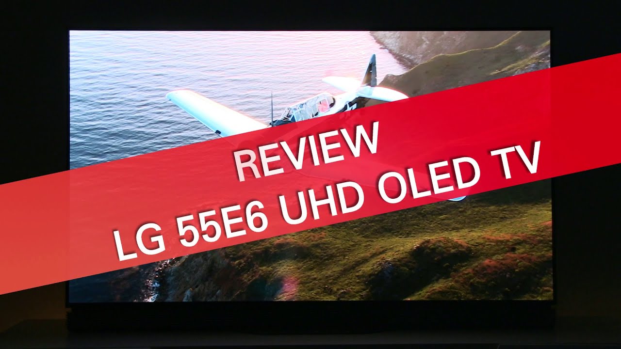 LG 55E6 E6 OLED HDR UHD TV review