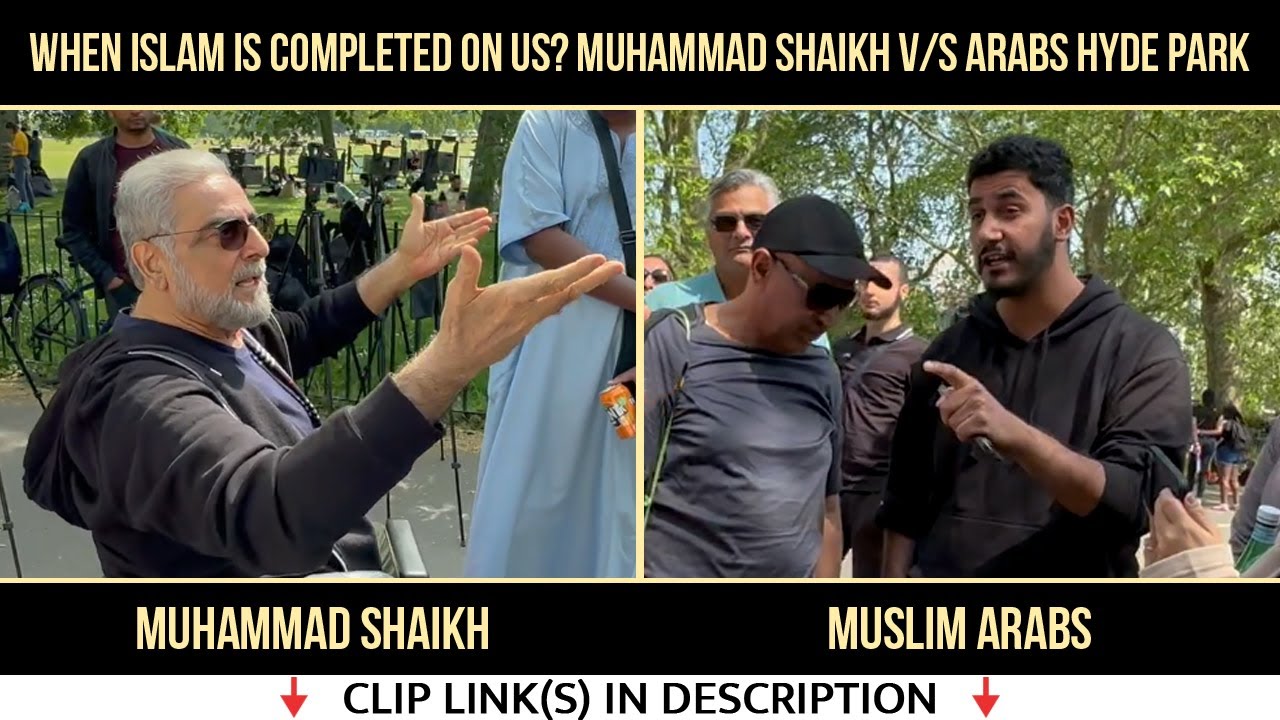 When God completes Islam on us 15/21? Muhammad Shaikh v/s Arabs Hyde Park Speaker Corner London