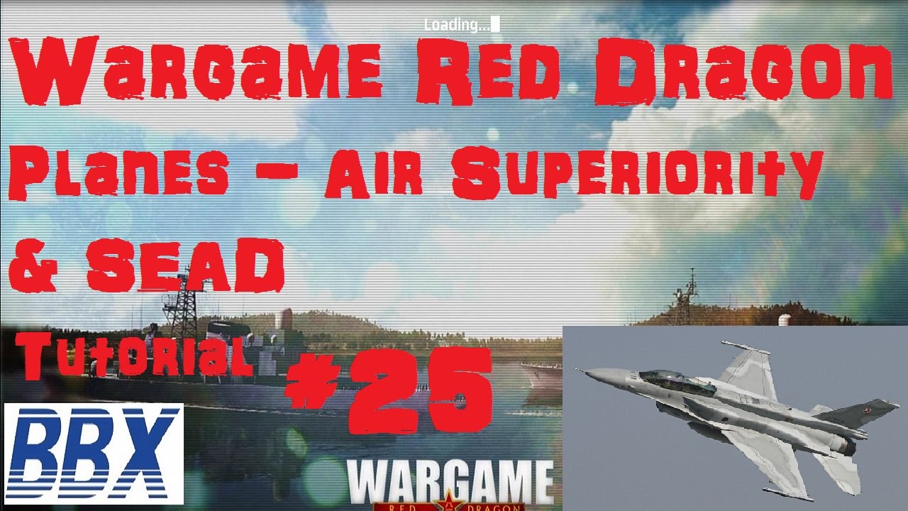 Wargame: Red Dragon Tutorial #25 Aeroplanes - Air Superiority & SEAD