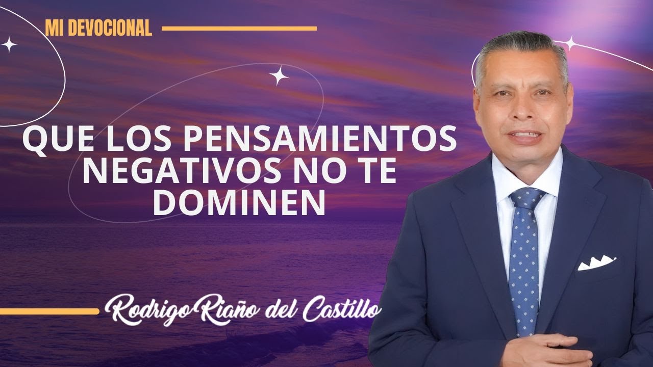 QUE LOS PENSAMIENTOS NEGATIVOS NO TE DOMINEN 📺 Lunes/8/Septiembre/2025 En Línea Con Dios