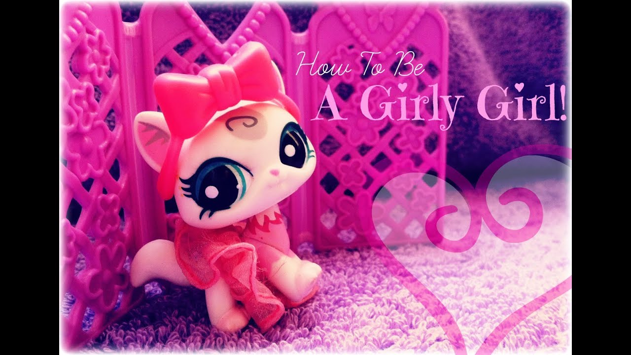 LPS: How To Be the Perfect Girly Girl! &hearts; | LPSskittles