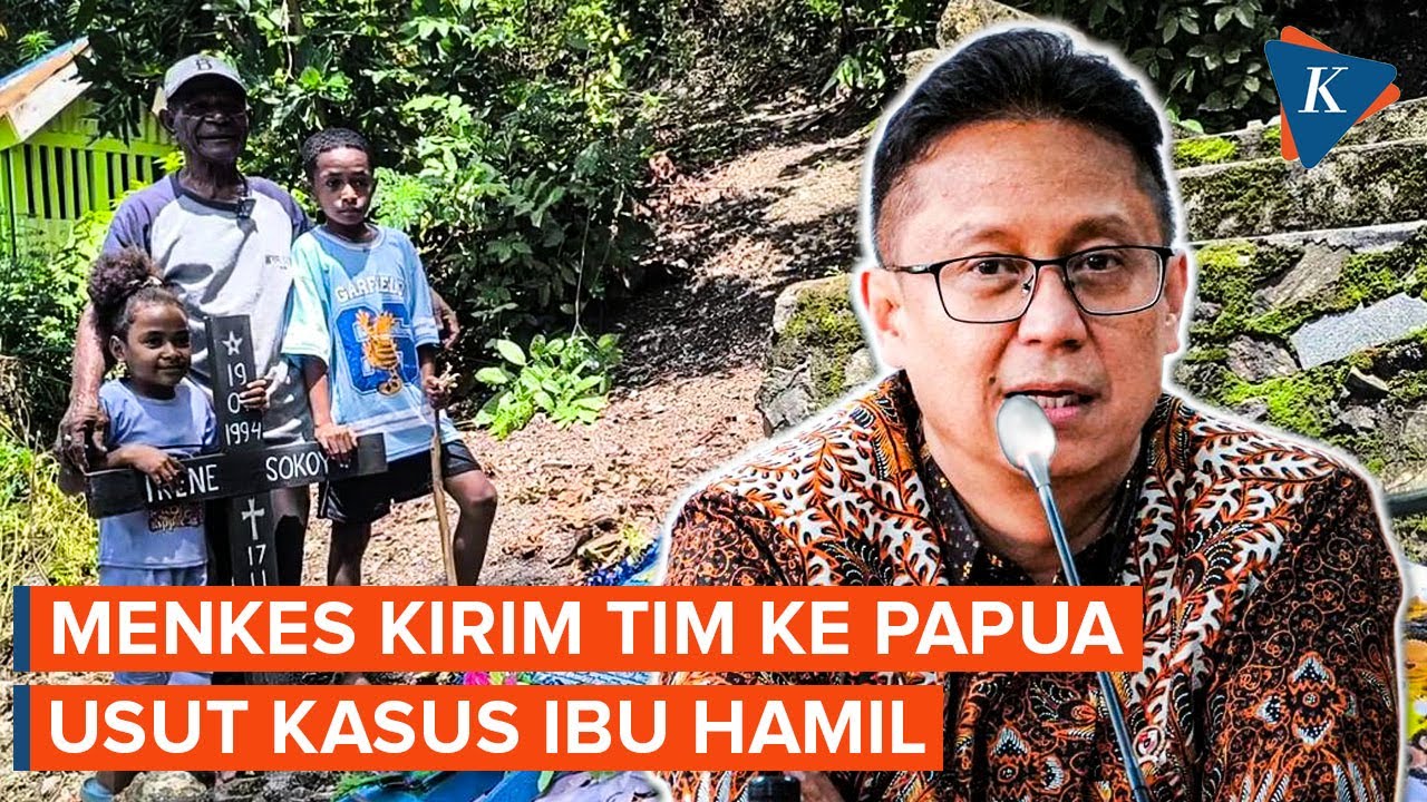 Menkes Kirim Tim ke Papua, Usut Kasus Ibu Hamil Ditolak 4 Rumah Sakit