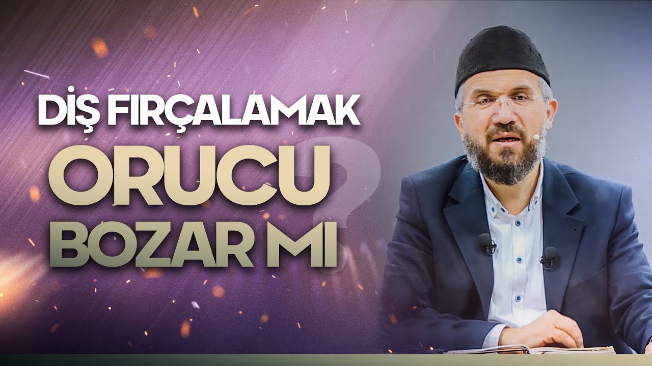 Diş Fırçalamak Orucu Bozar Mı | İhsan Şenocak