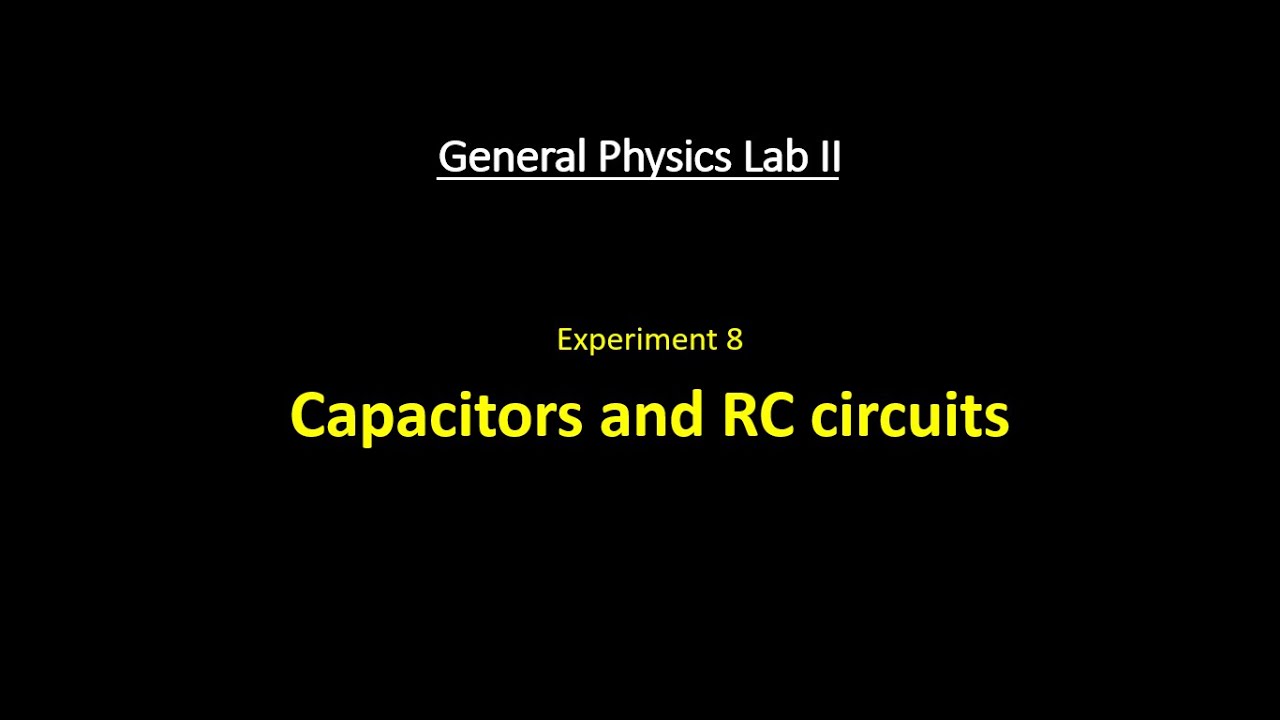 Lab 8: Capacitors and RC circuits