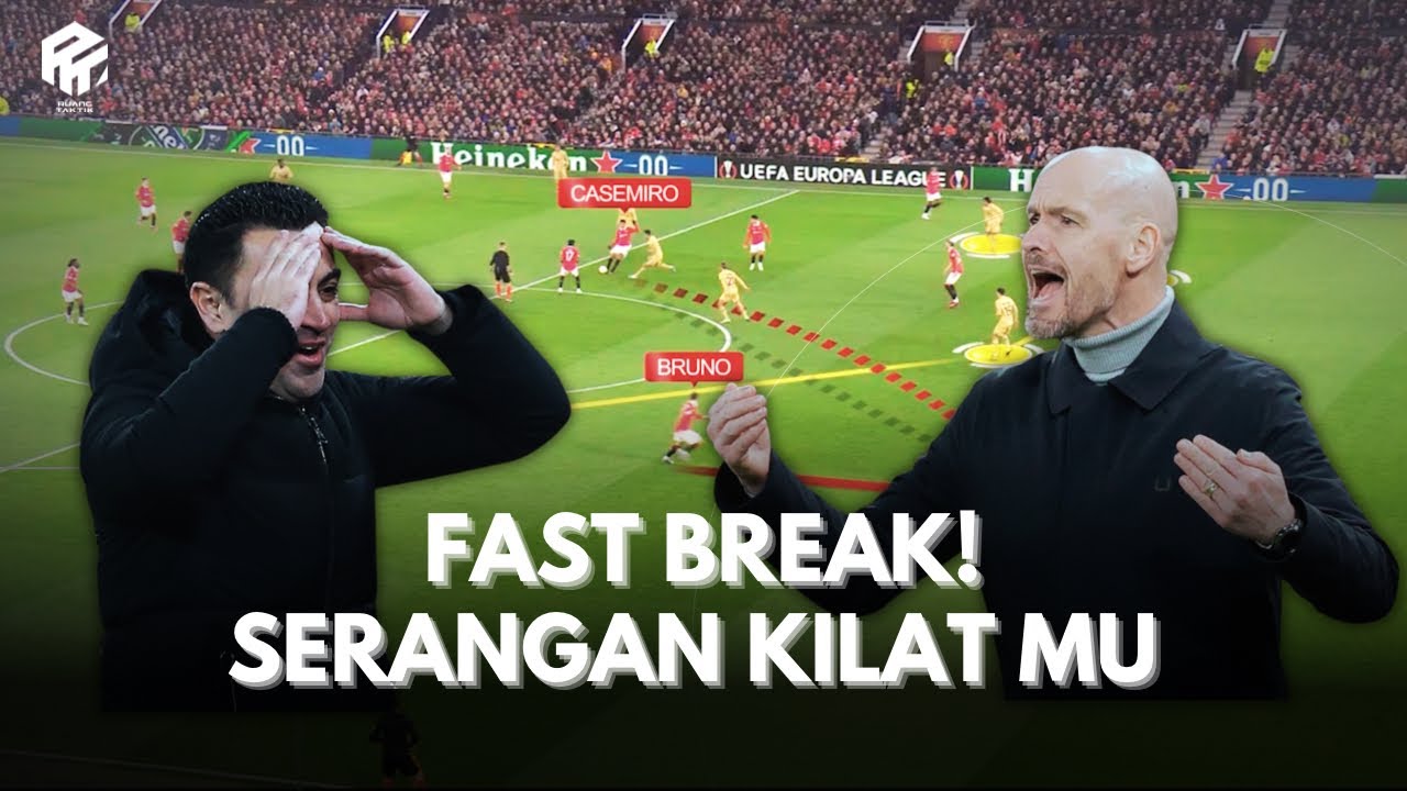 Jeniusnya Pendekatan Taktik Ten Hag vs Xavi | Fast Break Kilat MU Kalahkan Barca 2-1
