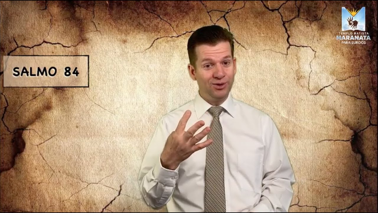 Culto dos surdos: SALMO 84