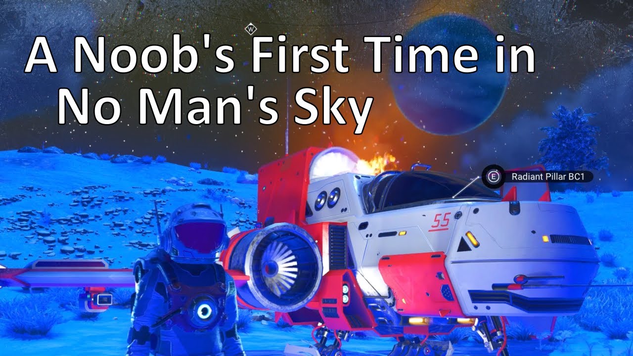 A Noob's First Time Playing No Man's Sky