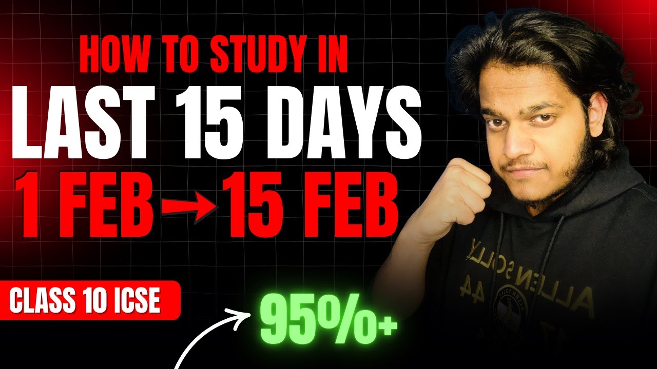 ICSE 2025: Last 15 Days Strategy to Score 90+! (Must-Watch for Class 10 Toppers)