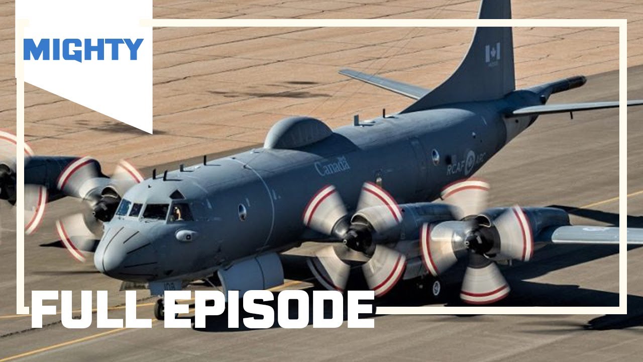 Mighty Planes: Aurora CP-140: Canada&rsquo;s Maritime Aircraft Season 3 Episode 1 | (Full Episode)  MIGHTY