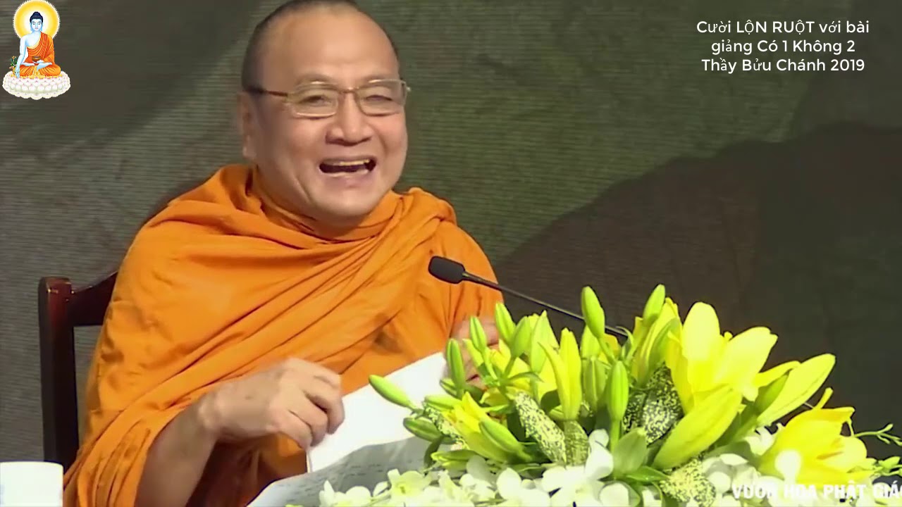 Cười bÒ với bài giảng Có 1 Không 2 Thầy Bửu Chánh 2019 - PHẬT TẠI TÂM