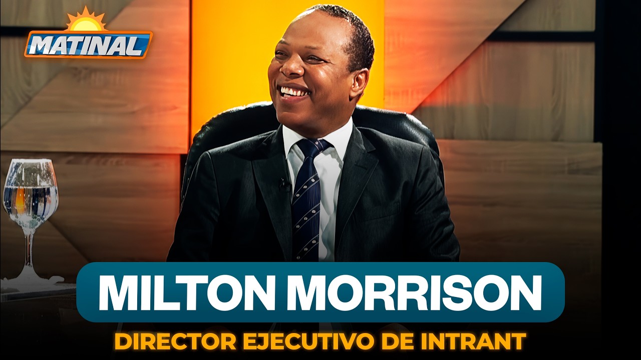 Milton Morrison - Director ejecutivo de INTRANT | Matinal