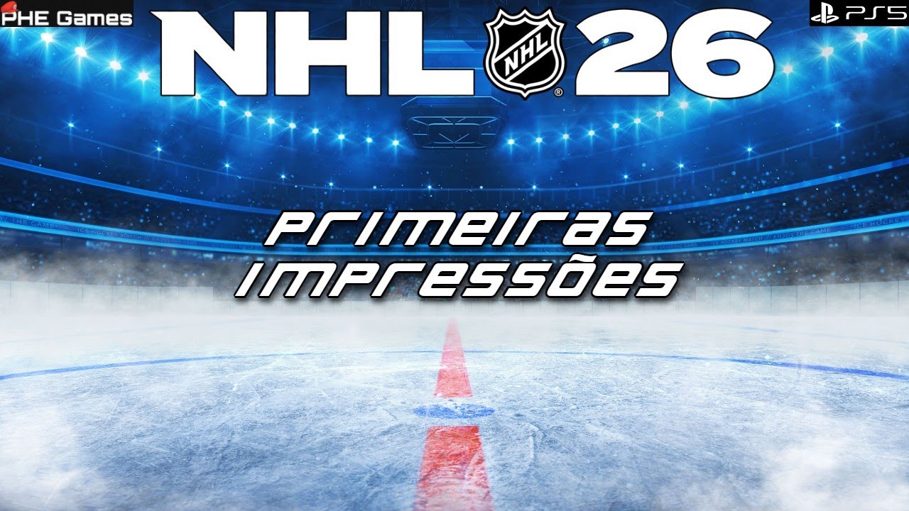NHL 26 - Primeiras Impressões (PS5) (#2984)