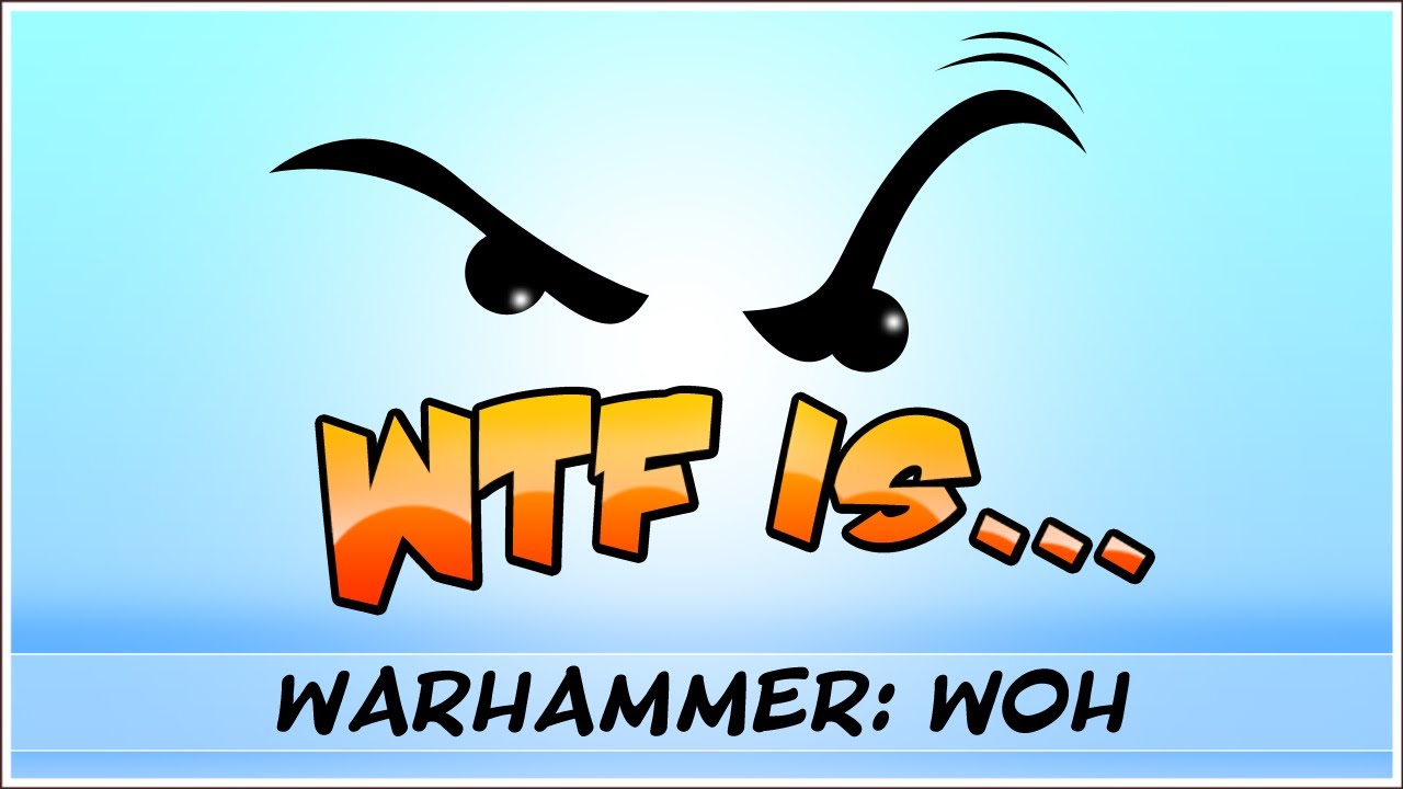► WTF Is... Warhammer : Wrath of Heroes ? (beta)