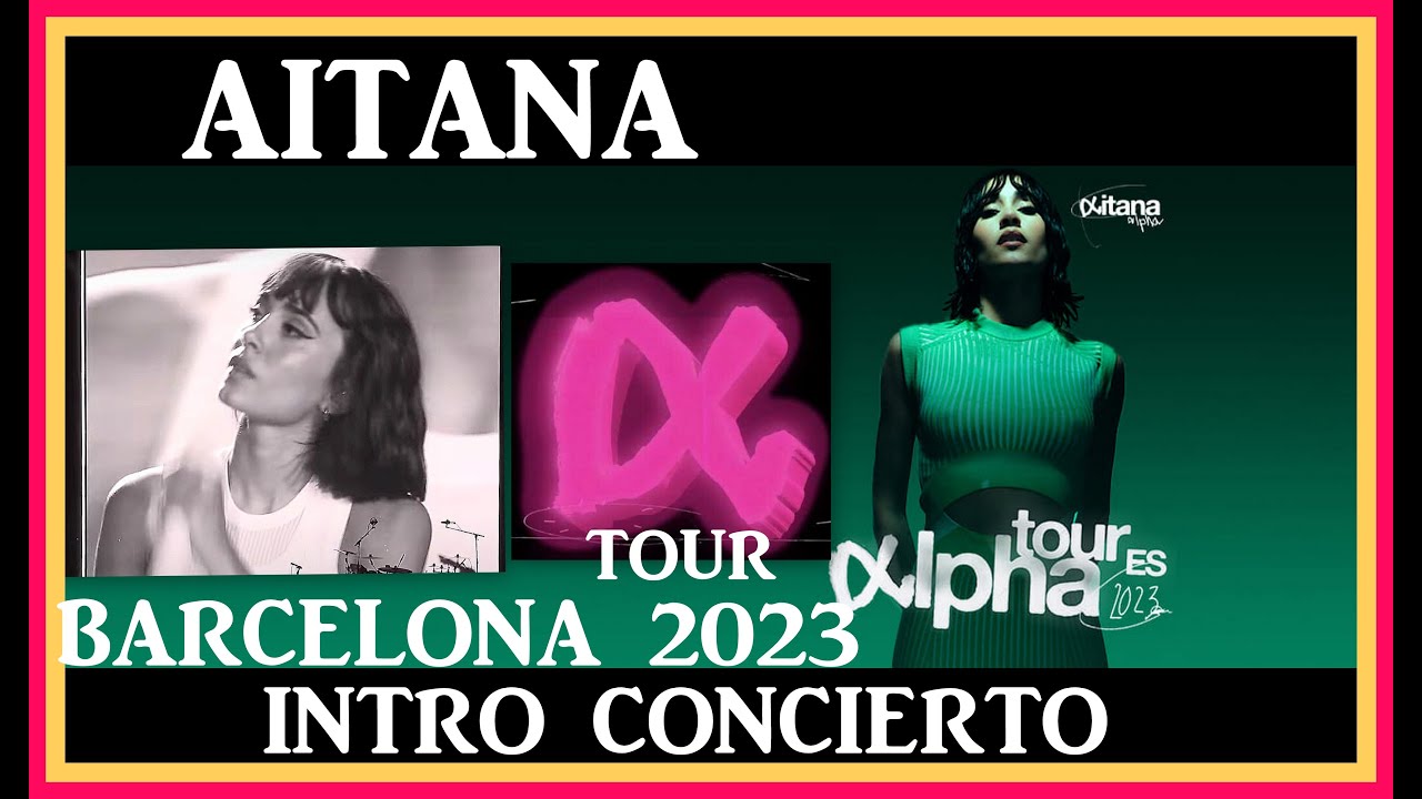 AITANA-- INTRO DEL CONCIERTO--ALPHA TOUR Barcelona