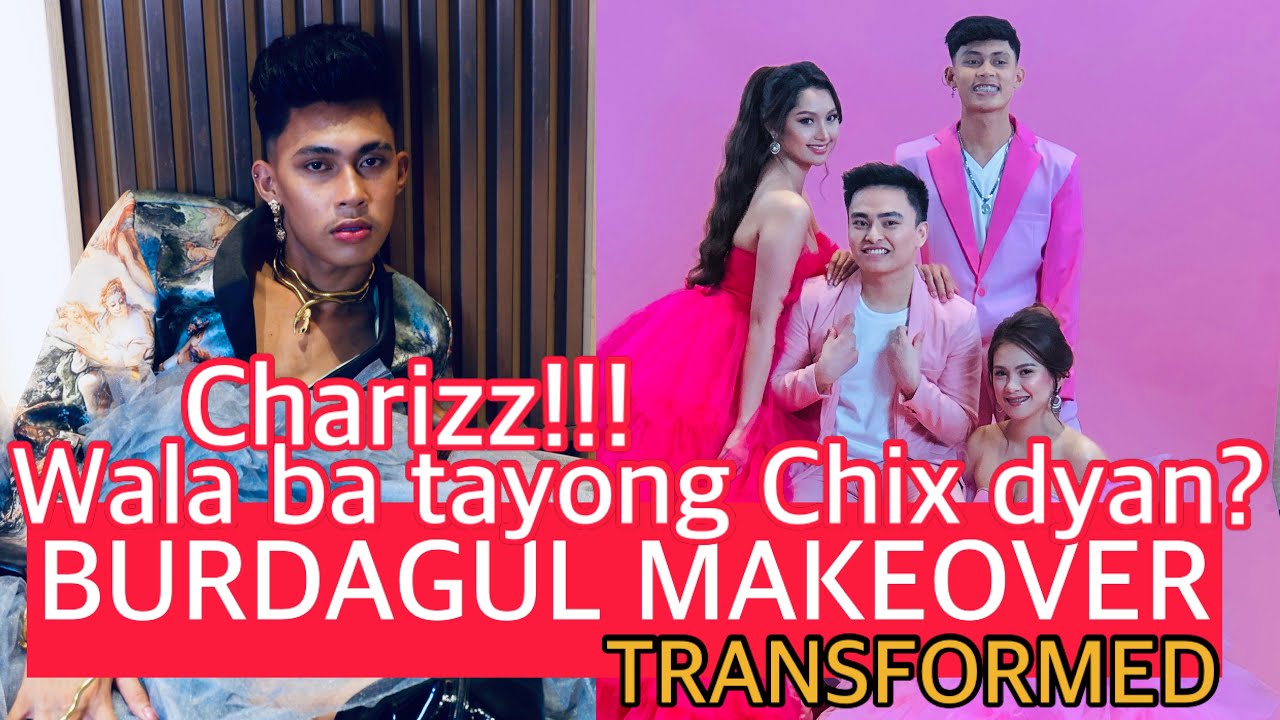 BURDAGUL MAKEOVER /WALA BA TAYONG CHIX DYAN? CHARIZZ!!