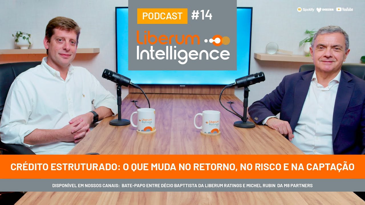 EP. 14 - Crédito estruturado: o que muda no retorno, no risco e na captação | Liberum Intelligence