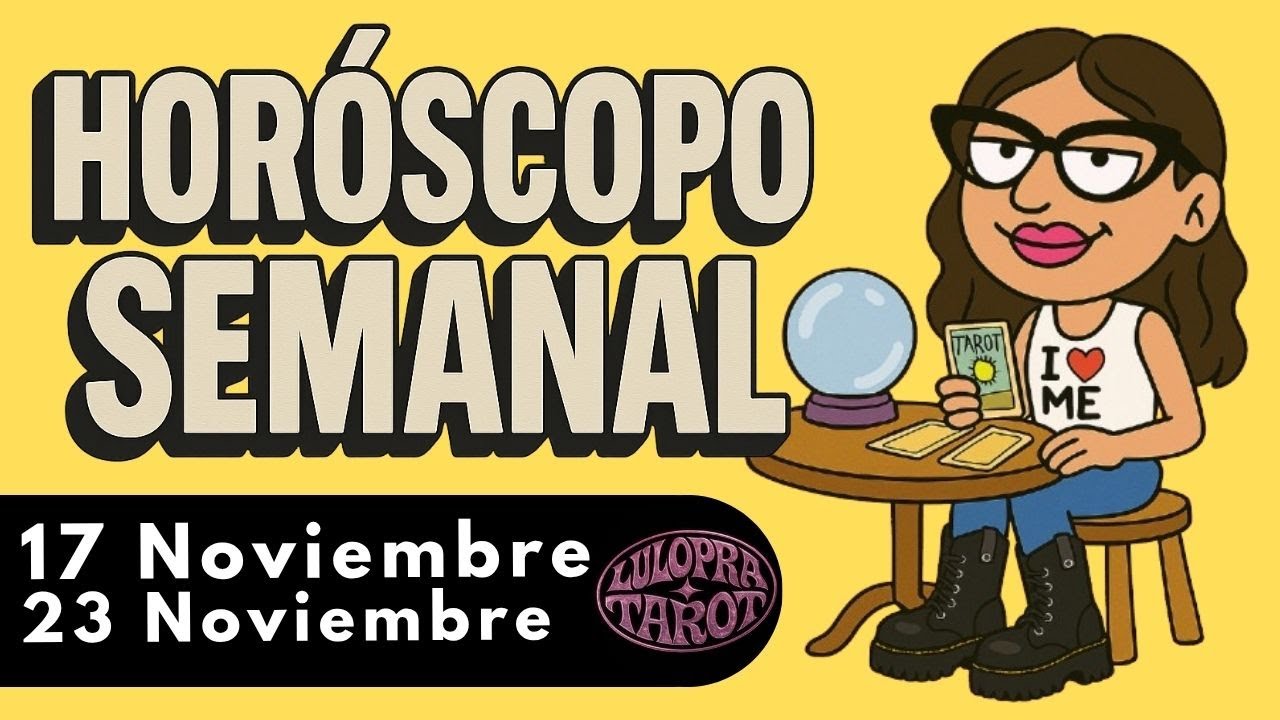 🔮✨HOR&Oacute;SCOPO SEMANAL: DEL 17 AL 23 DE NOVIEMBRE✨🔮 SIGNO POR SIGNO