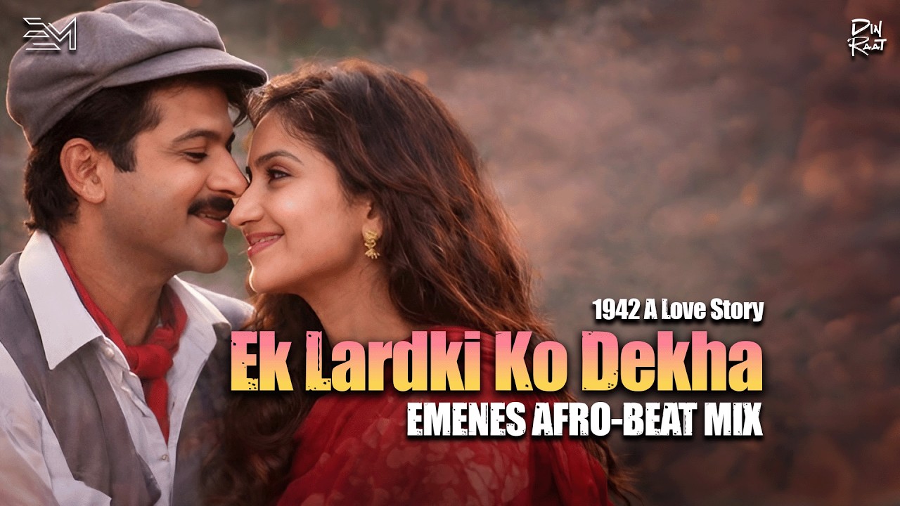 EK LADKI KO DEKHA ( EMENES AFRO-BEAT MIX ) - KUMAR SANU x EMENES | BEST DESI MIXES !!!