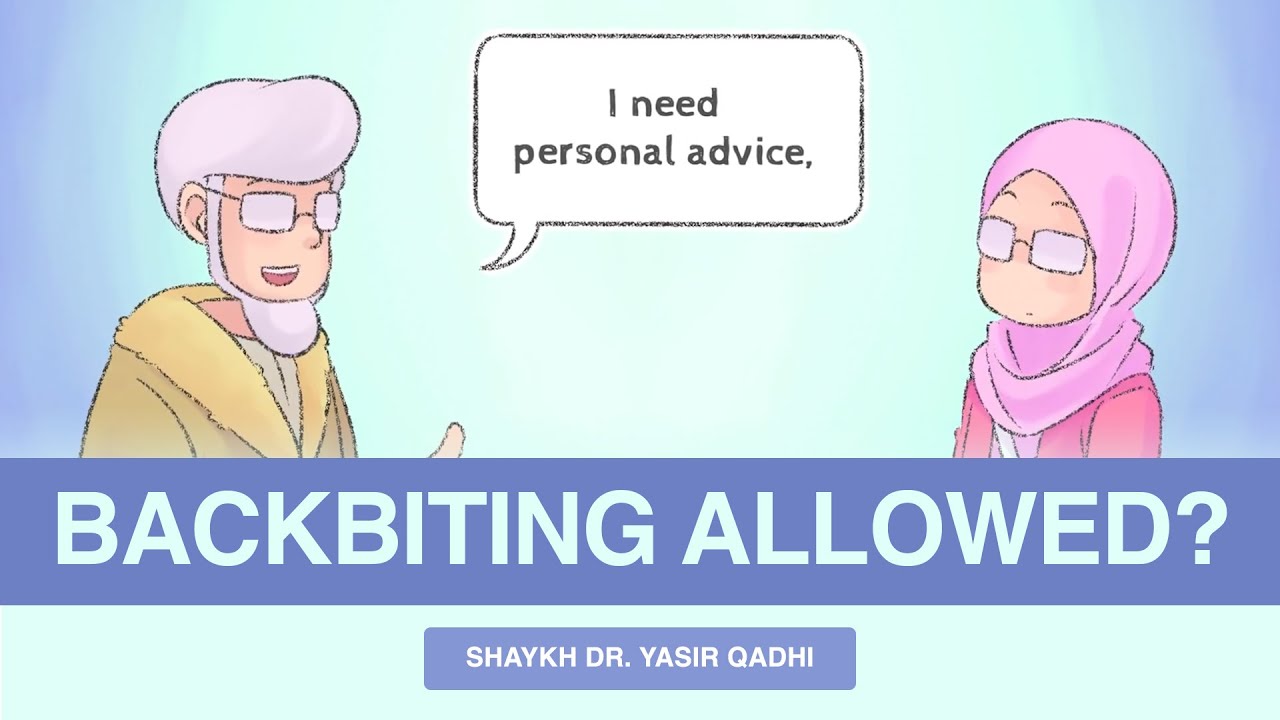 Is Backbiting Allowed in Some Cases? | Shaykh Dr. Yasir Qadhi
