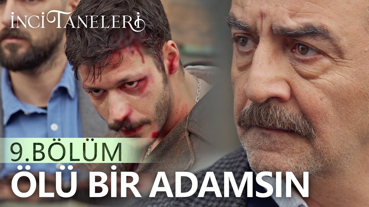Sen Ölü Bir Adamsın - İnci Taneleri (9. Bölüm)