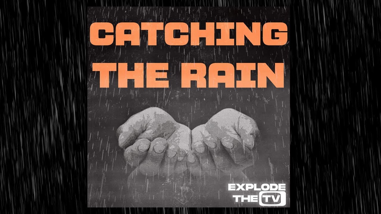 Catching The Rain - Official Video - Explode The Tv