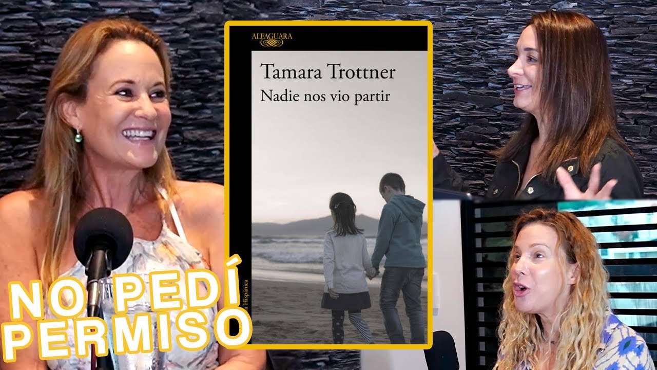 SOY QUIEN SOY, GRACIAS A MI HISTORIA - NADIE NOS VIO PARTIR - con TAMARA TROTTNER
