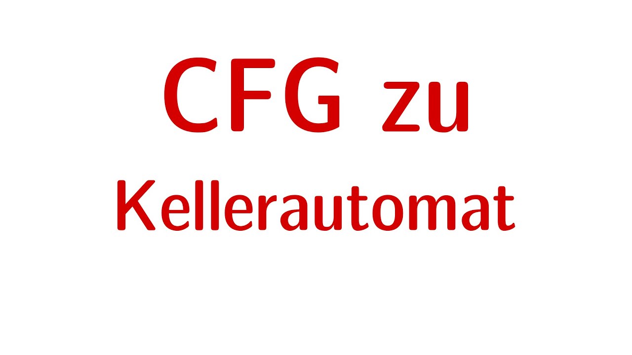 Formale Sprachen #35 - CFG zum Kellerautomaten