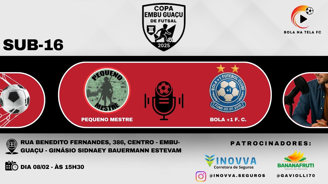 PEQUENO MESTRE X BOLA +1 FUTEBOL CLUBE - SUB-16 - COPA EMBU-GUAÇU DE FUTSAL