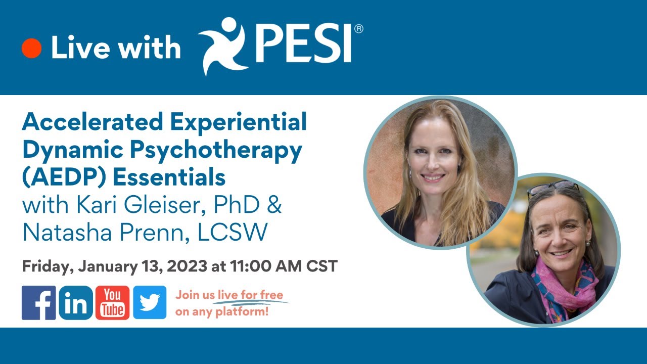 Accelerated Experiential Dynamic Psychotherapy (AEDP) Essentials